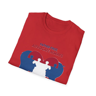 Father First, Advocate Always T-Shirt - Soft Men's Tee