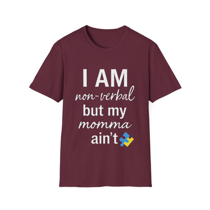 I Am Non-Verbal But My Momma Ain't Shirt – Proud Advocacy Apparel for Families of Non-Verbal Individuals