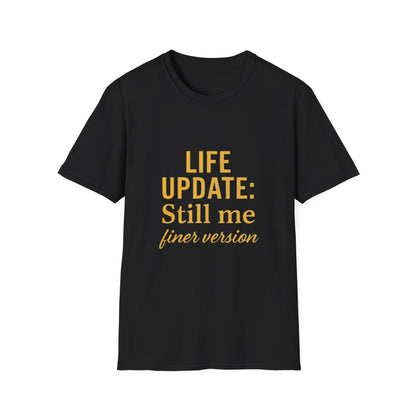 Life Update Still Me T-Shirt – Funny Self Improvement Quote Minimalist Shirt