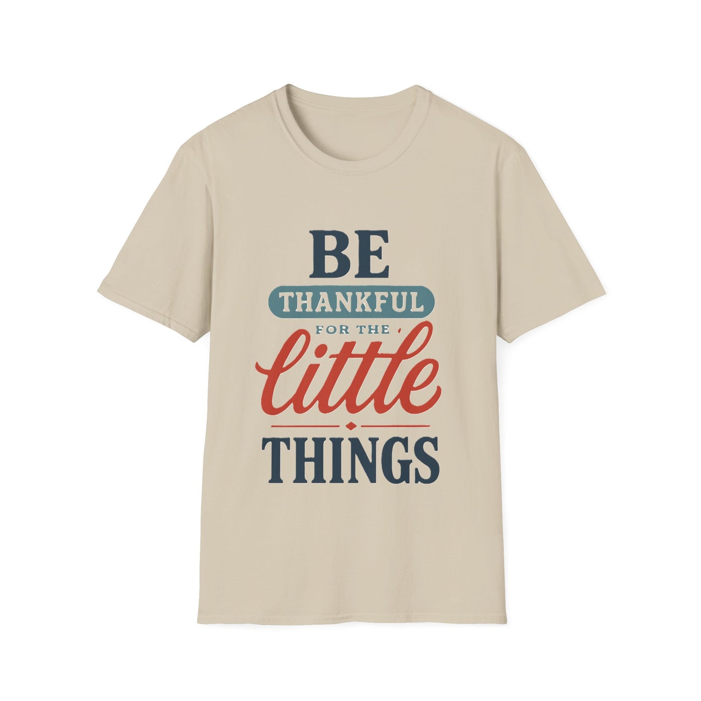 Be Thankful For The Little Things T-Shirt | Retro Gratitude Graphic Tee | Inspirational Positive Quotes T-Shirt
