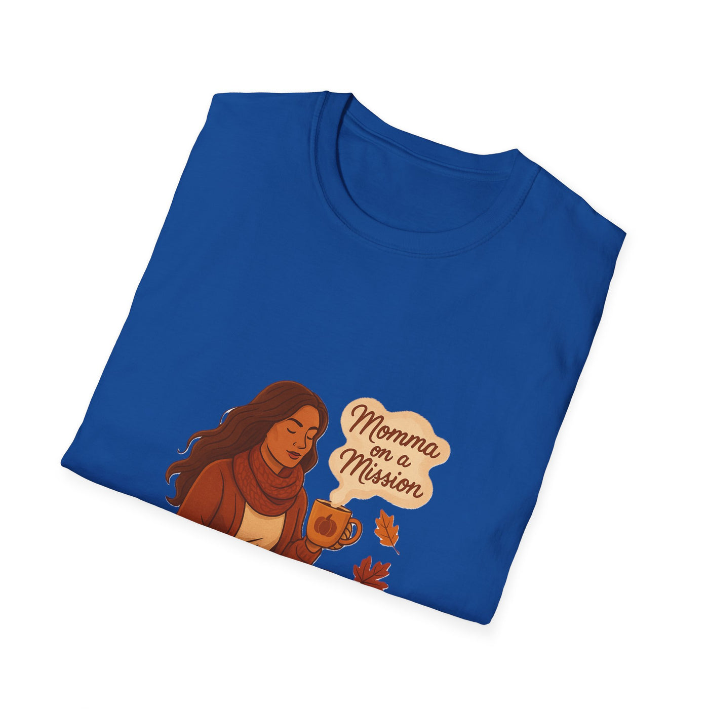 Momma on a mission autumn  T-Shirt - Soft women's Tee