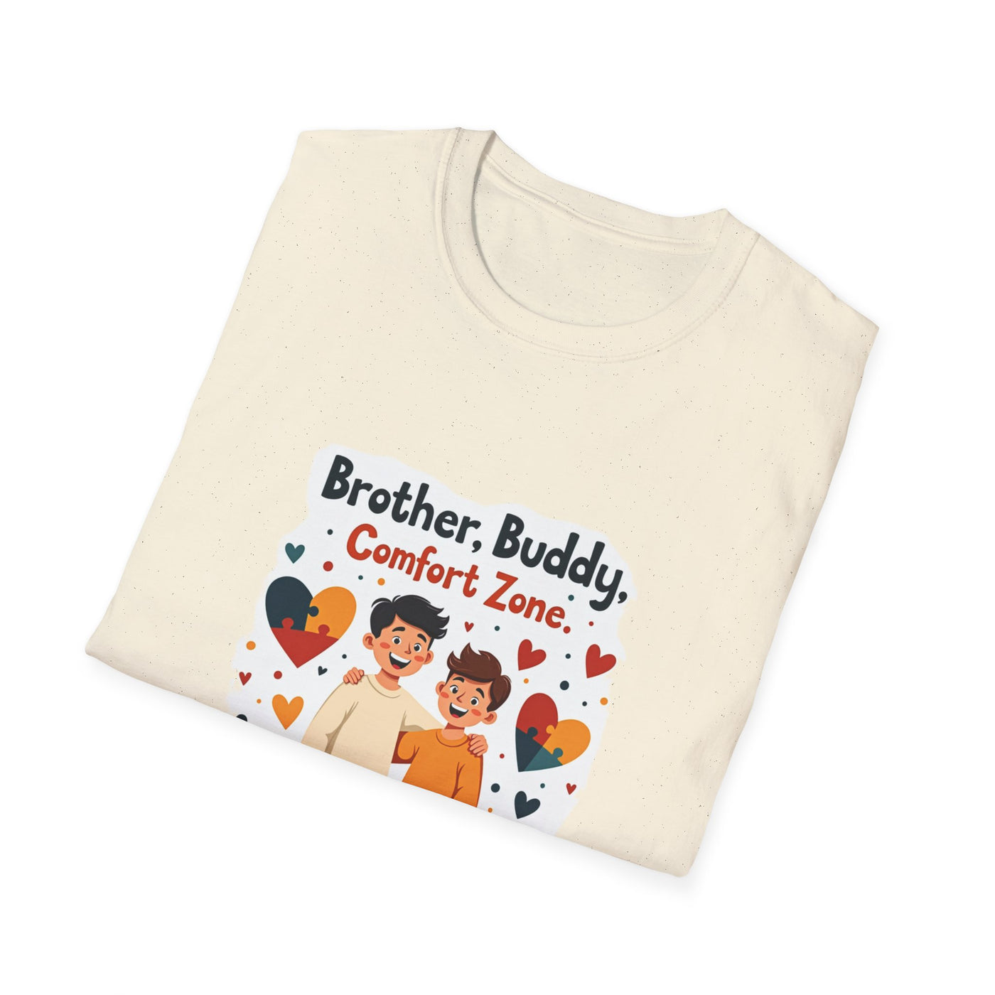 Brother, Buddy, Comfort Zone T-Shirt - Soft Casual Tee