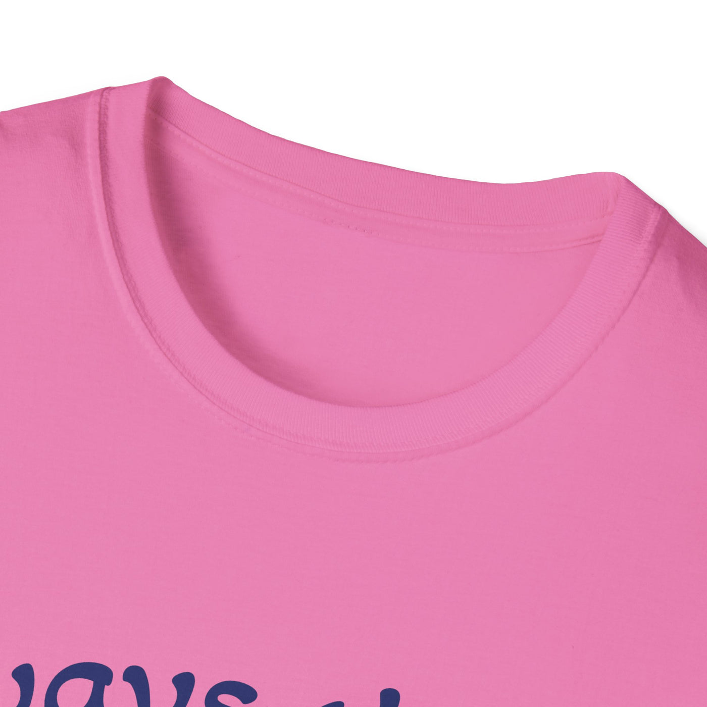 Always There T-Shirt - Soft Unisex Tee
