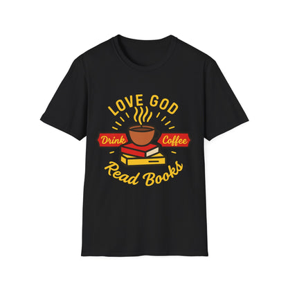 Love God Drink Coffee Read Books T-Shirt | Christian Book Lover Tee | Faith-Based Aesthetic Coffee Graphic Shirt