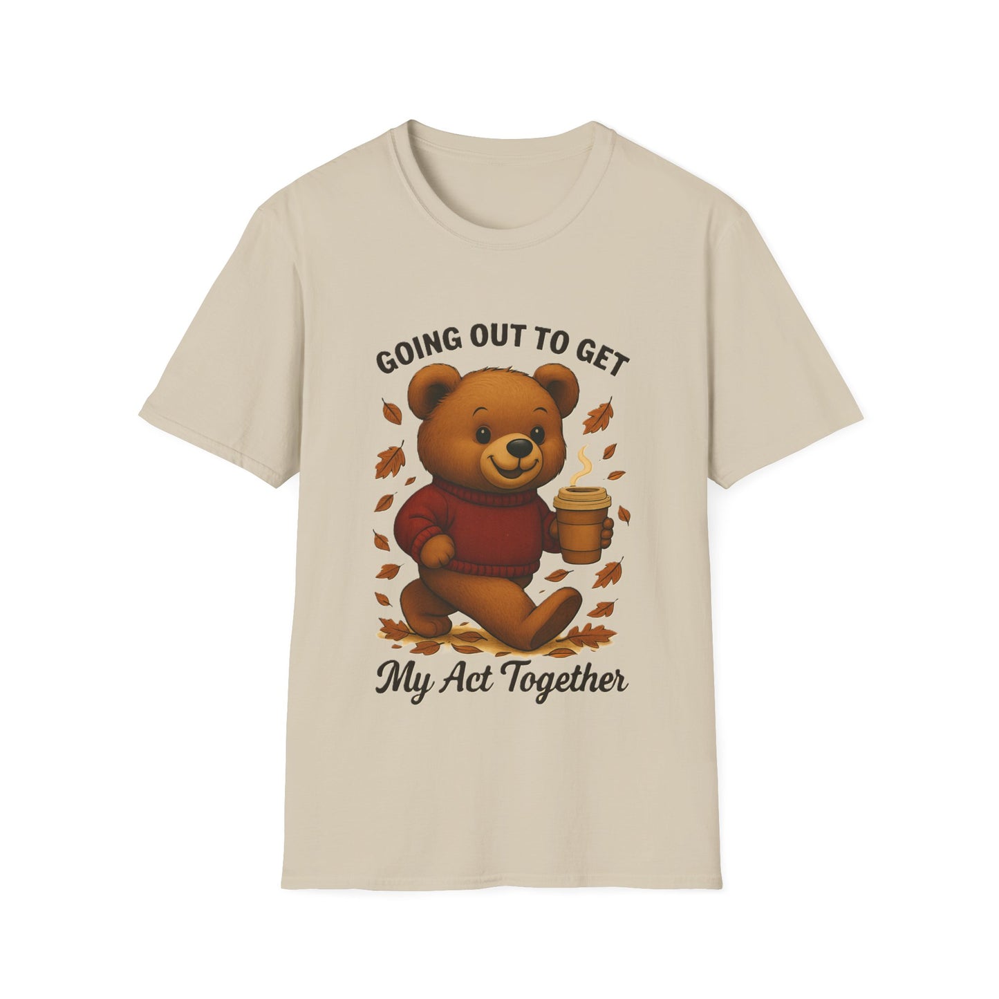 Going Out to Get My Act Together Shirt – Funny Cozy Bear Fall Graphic T-Shirt