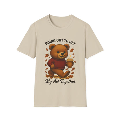 Going Out to Get My Act Together Shirt – Funny Cozy Bear Fall Graphic T-Shirt