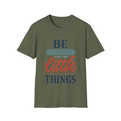 Be Thankful T-Shirt - Soft Unisex Tee