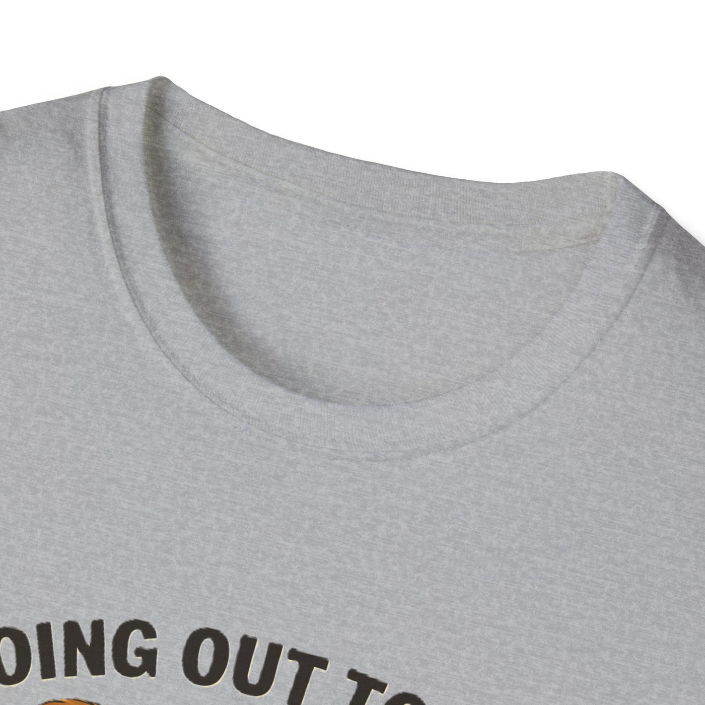 Going Out To Get My Act Right T-Shirt - Soft Unisex Tee