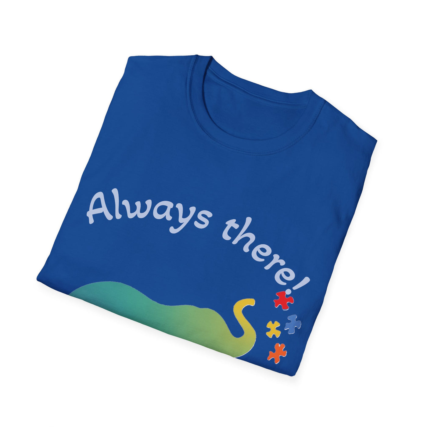 Always There T-Shirt - Soft Unisex Tee