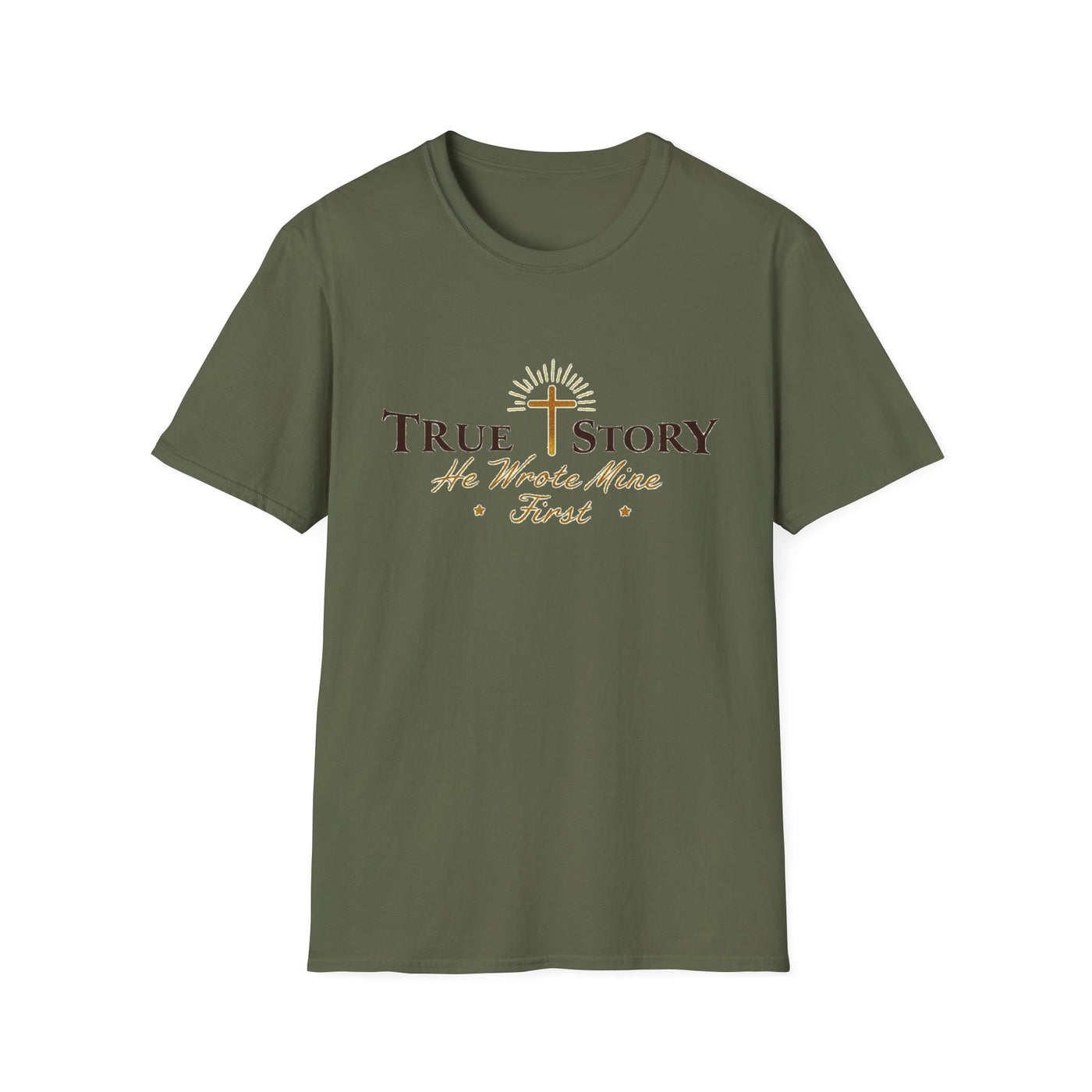 True Story, He wrote mine First T-Shirt - Soft Unisex Tee