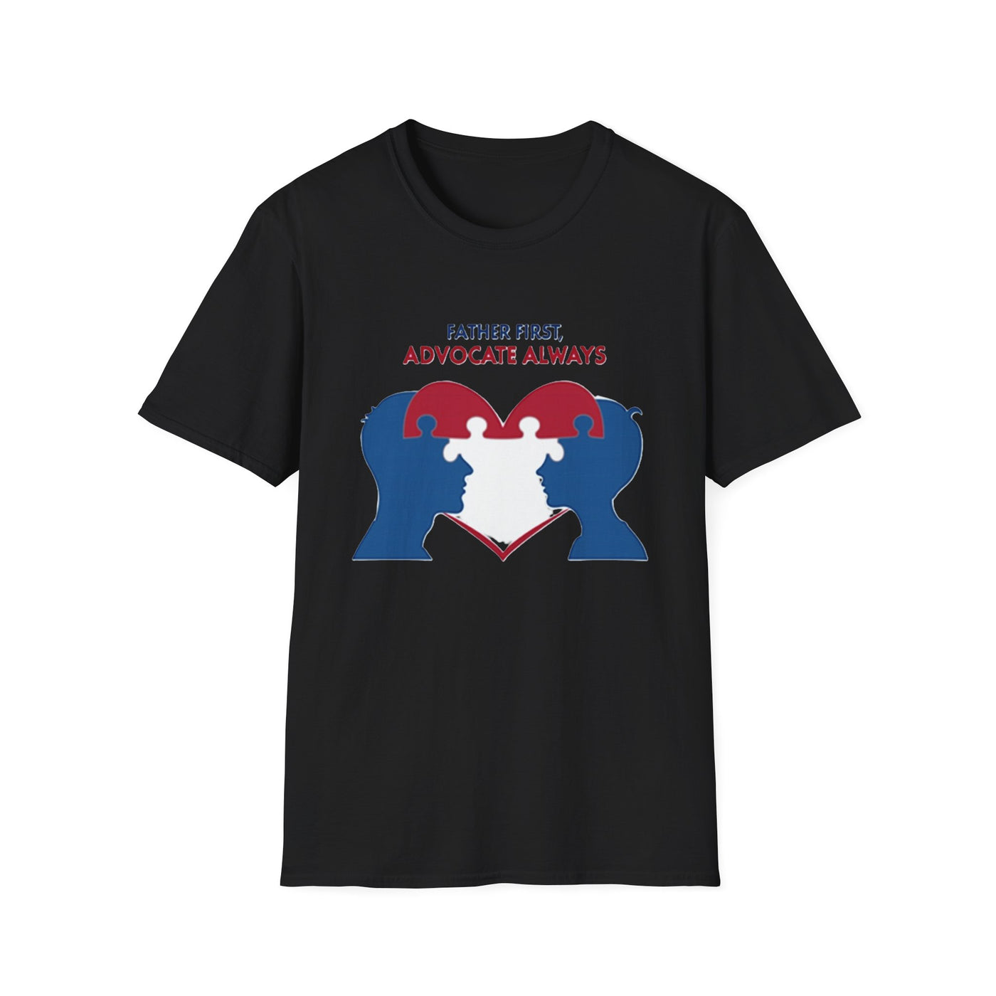 Father First, Advocate Always T-Shirt - Soft Men's Tee