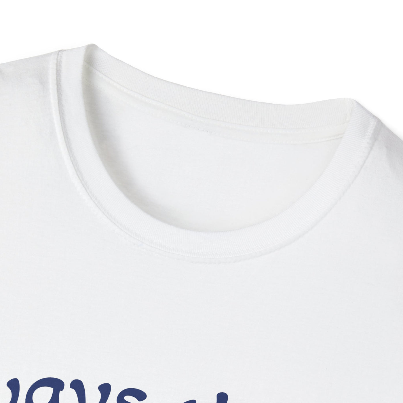 Always There T-Shirt - Soft Unisex Tee