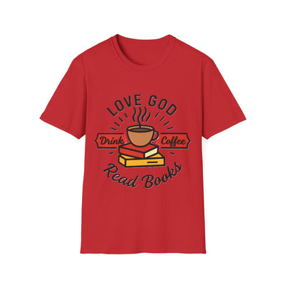 Love God, Drink Coffe, Read Books T-Shirt - Soft Unisex Tee