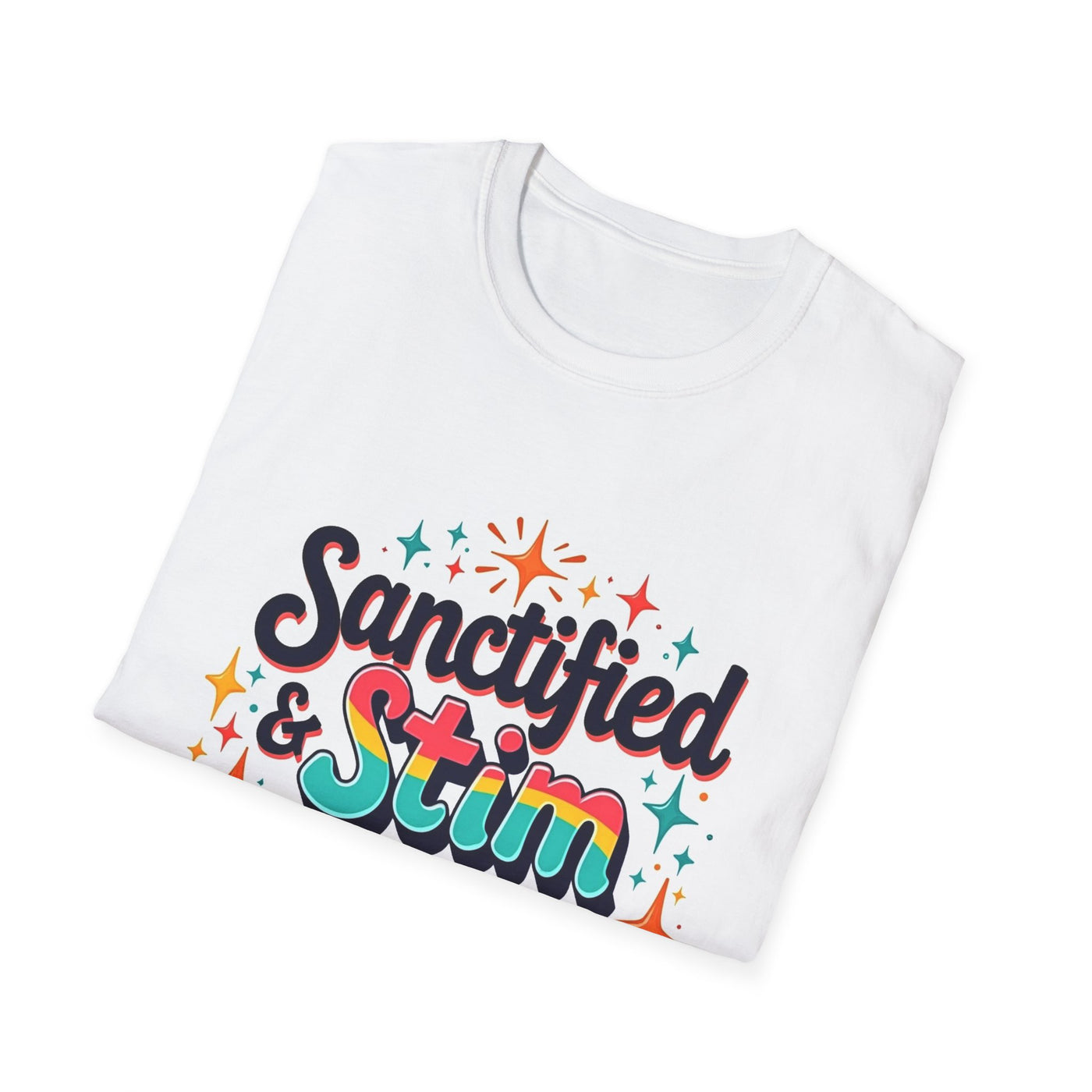 Sanctified & Stim Seeking T-Shirt - Soft Unisex Tee