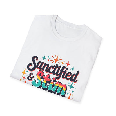 Sanctified & Stim Seeking T-Shirt - Soft Unisex Tee