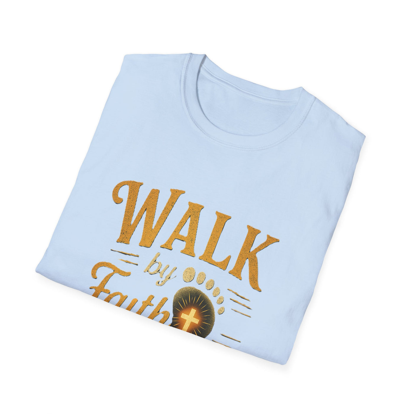 Walk by Faith not by  Sight T-Shirt - Soft Unisex Tee