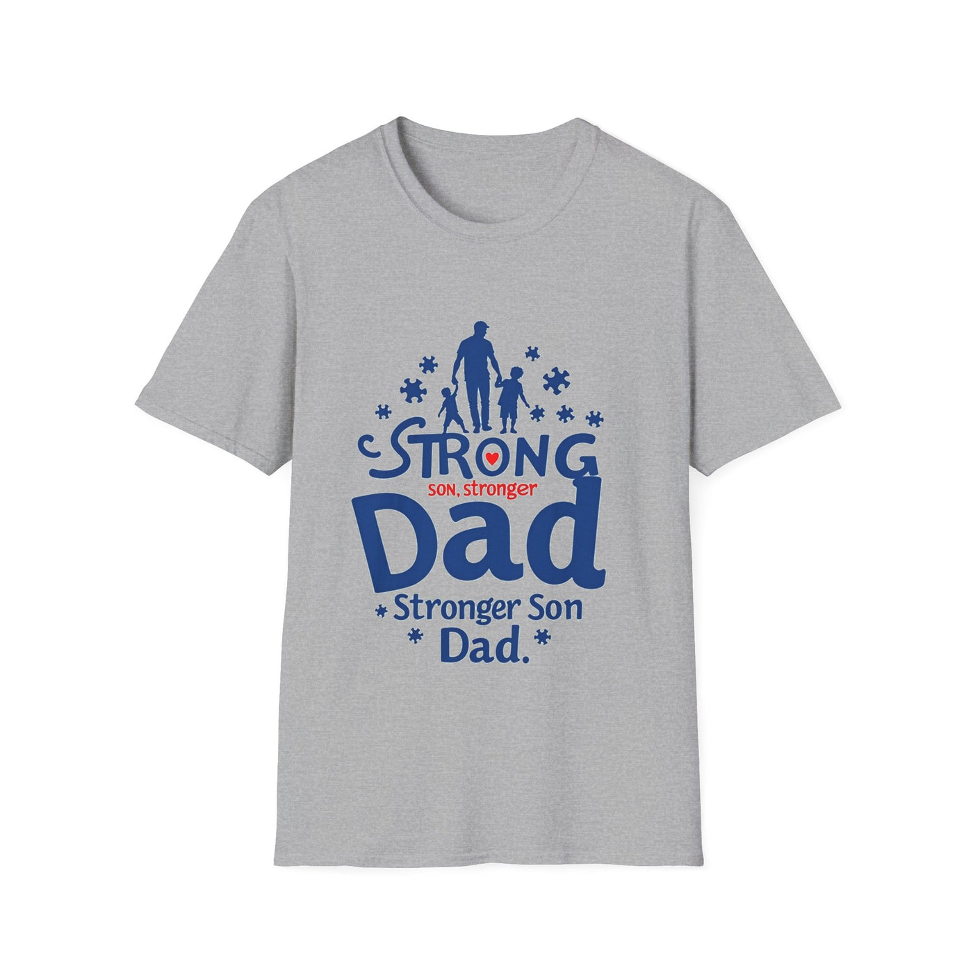 Strong Son, Stronger Dad T-Shirt - Soft Unisex Tee