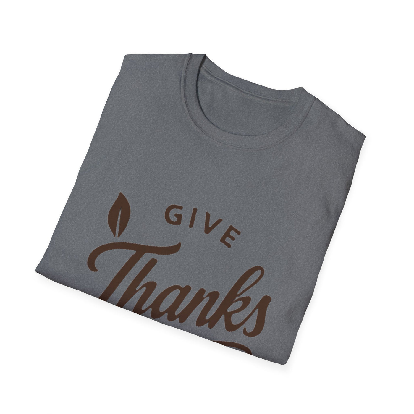 Give Thanks T-Shirt - Soft Unisex Tee