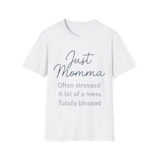 Just Momma T-Shirt - Soft Women's Tee