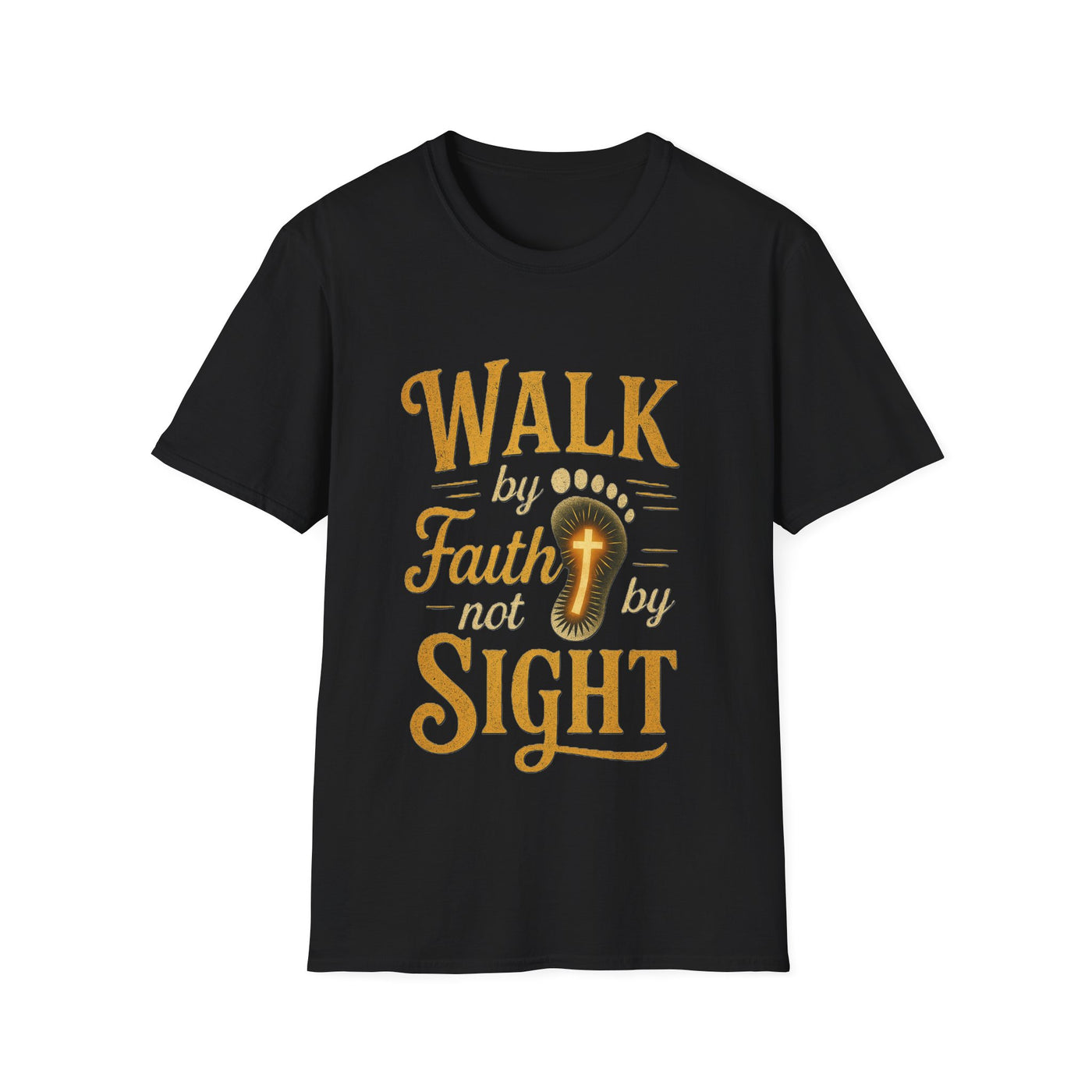 Walk by Faith not by  Sight T-Shirt - Soft Unisex Tee