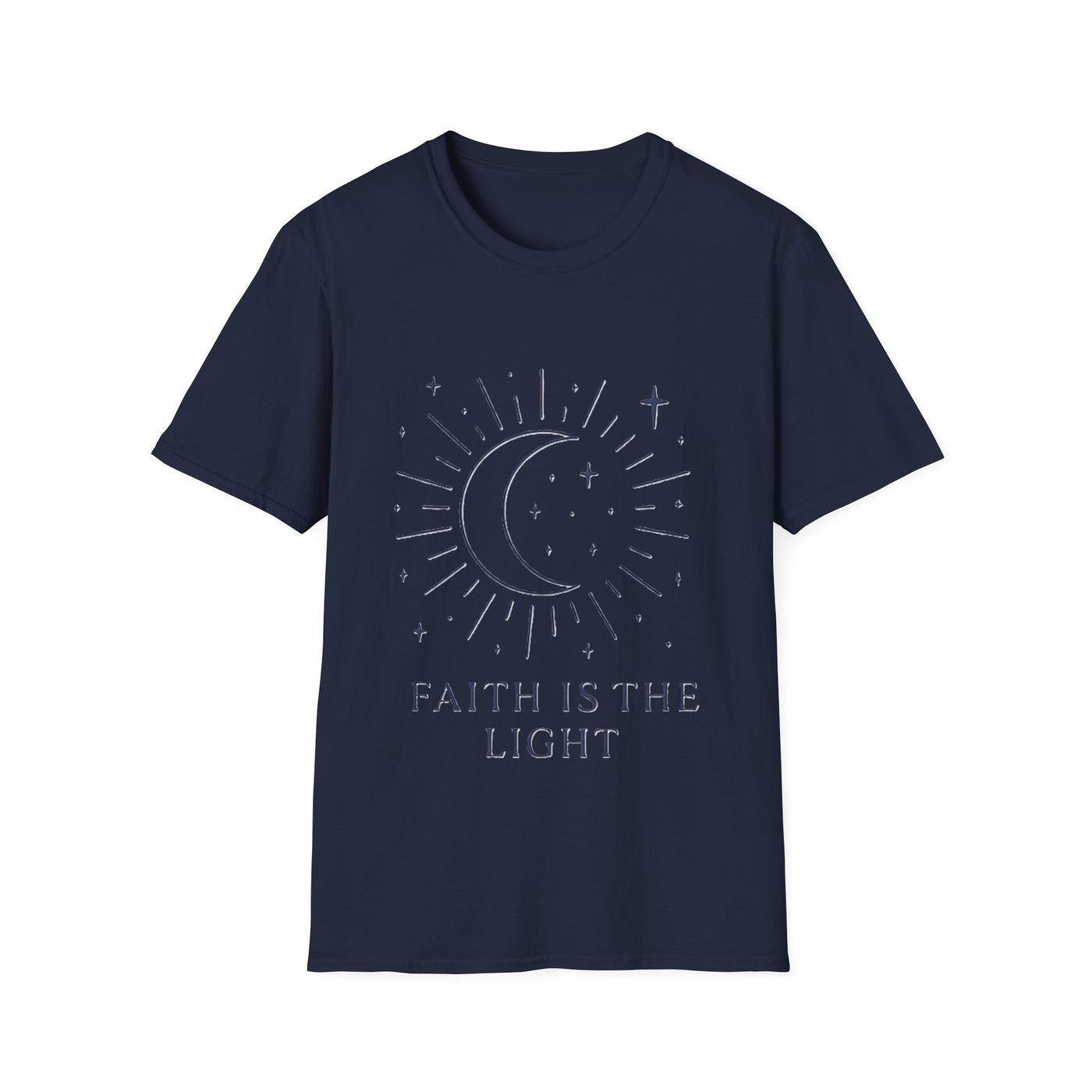 Faith Is The Light T-Shirt - Soft Unisex Tee