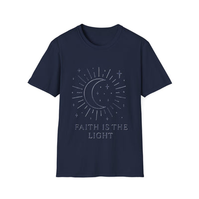 Faith Is The Light T-Shirt - Soft Unisex Tee
