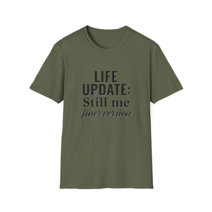 Life Update Still Me T-Shirt – Funny Self Improvement Quote Minimalist Shirt