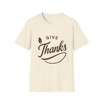 Give Thanks T-Shirt - Soft Unisex Tee