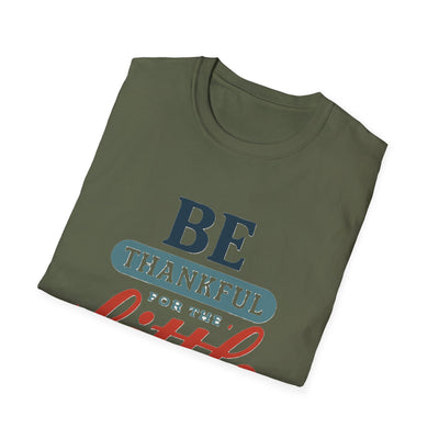 Be Thankful T-Shirt - Soft Unisex Tee