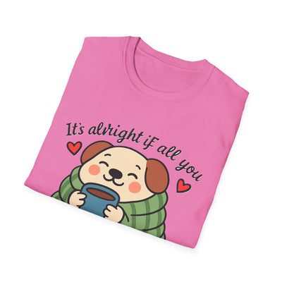It's Alright T-Shirt - Soft Unisex Tee