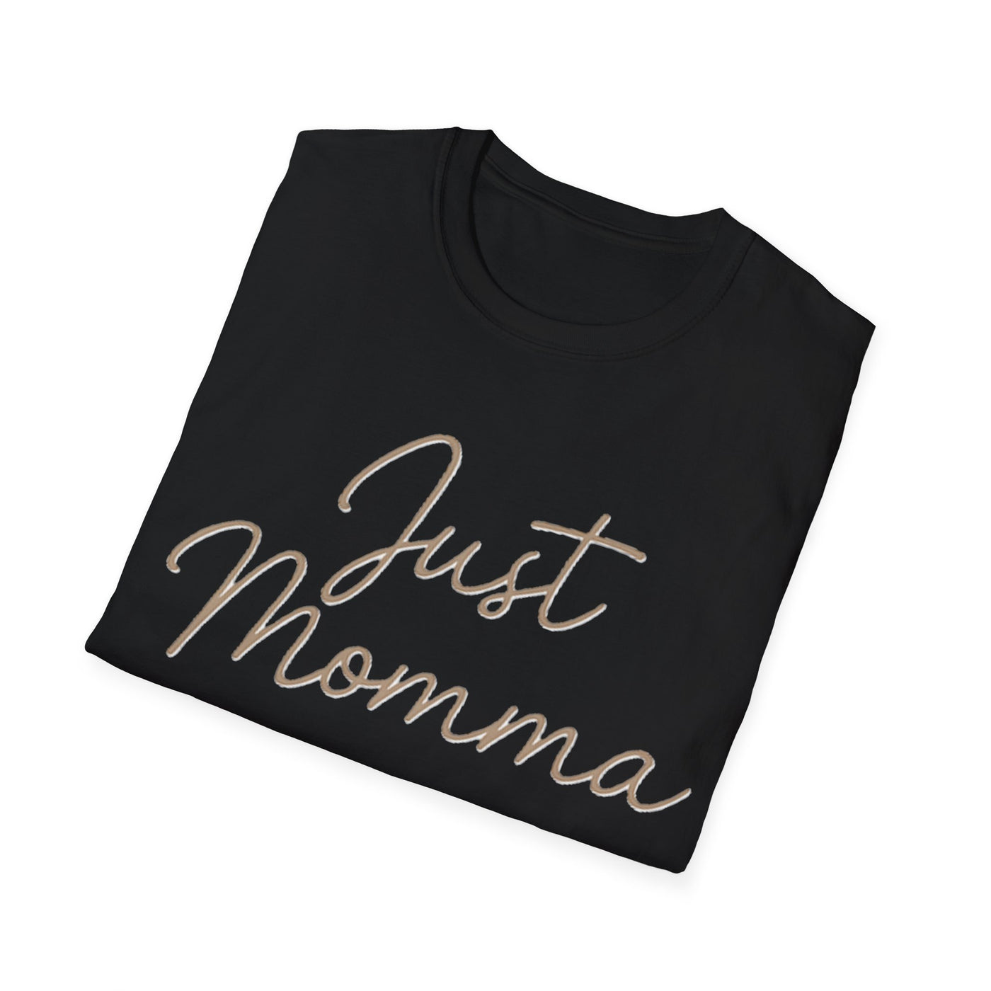 Just Momma T-Shirt - Soft Women's Tee