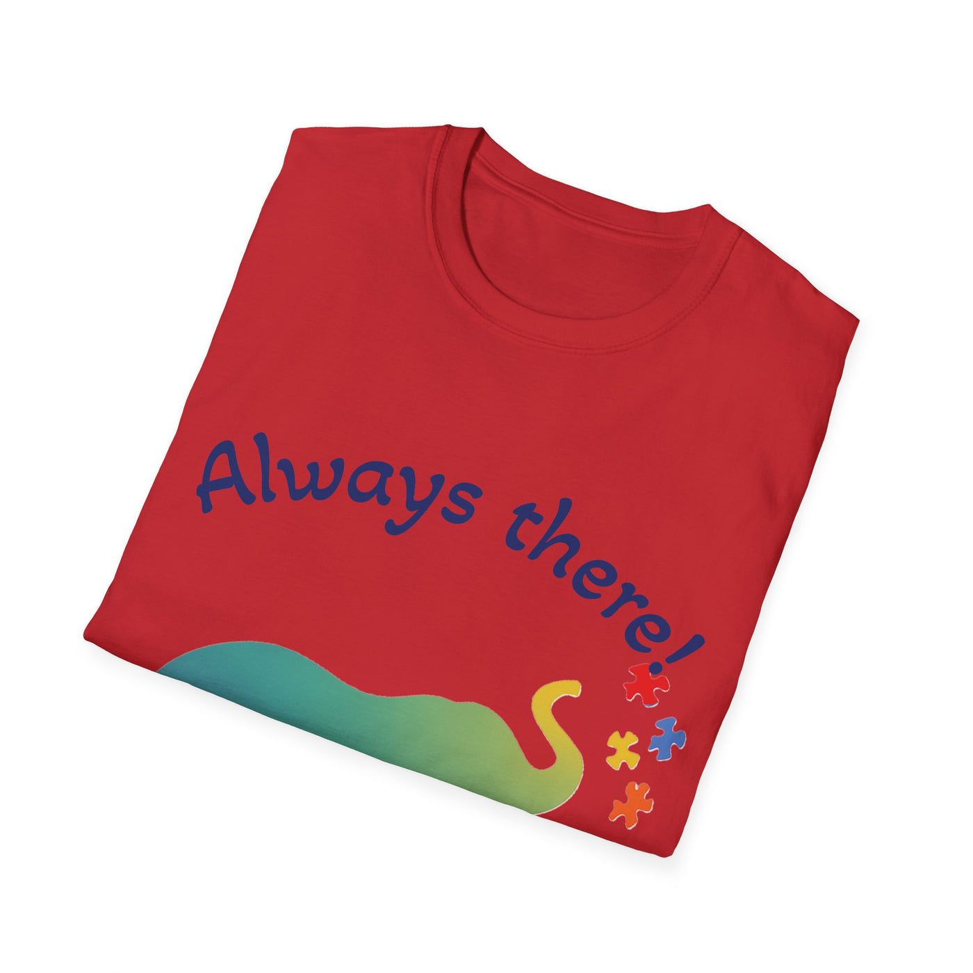 Always There T-Shirt - Soft Unisex Tee