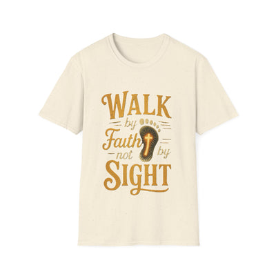 Walk by Faith not by  Sight T-Shirt - Soft Unisex Tee