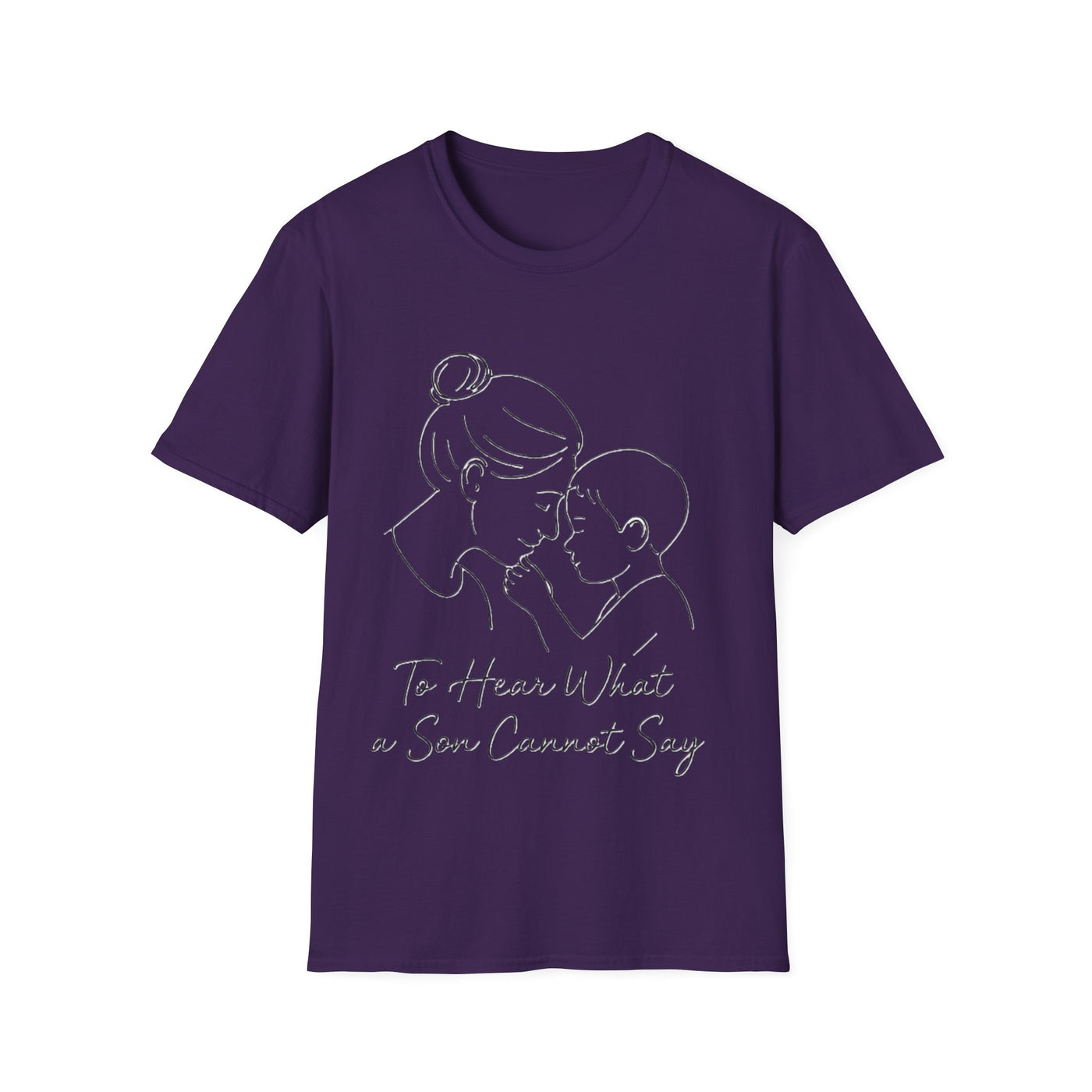 To Hear What A Son Cannot Say T-Shirt - Soft Women's Tee