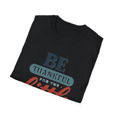 Be Thankful T-Shirt - Soft Unisex Tee