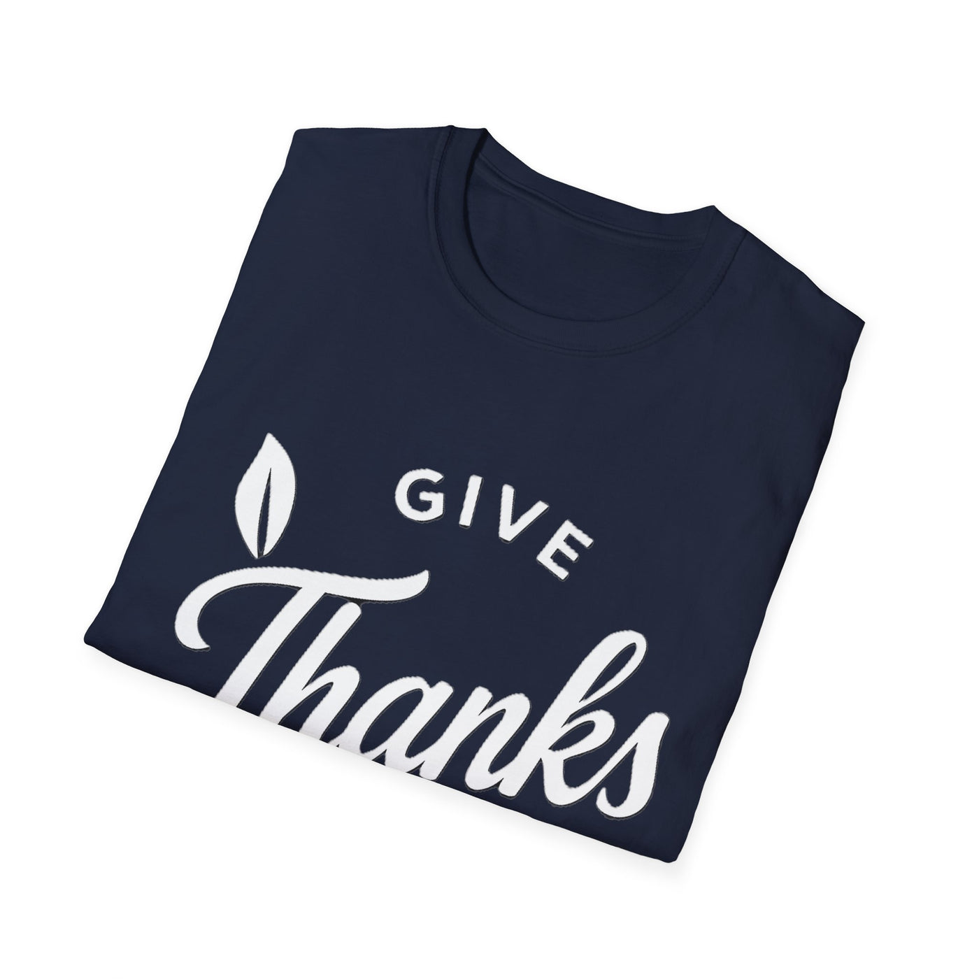 Give Thanks T-Shirt - Soft Unisex Tee