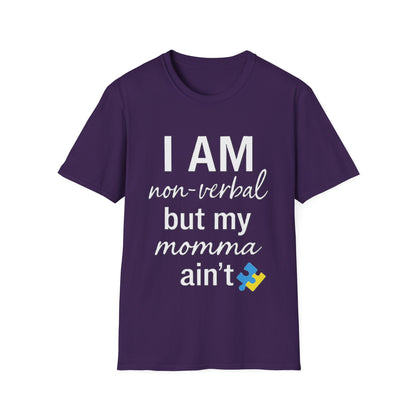 I Am Non-Verbal But My Momma Ain't Shirt – Proud Advocacy Apparel for Families of Non-Verbal Individuals