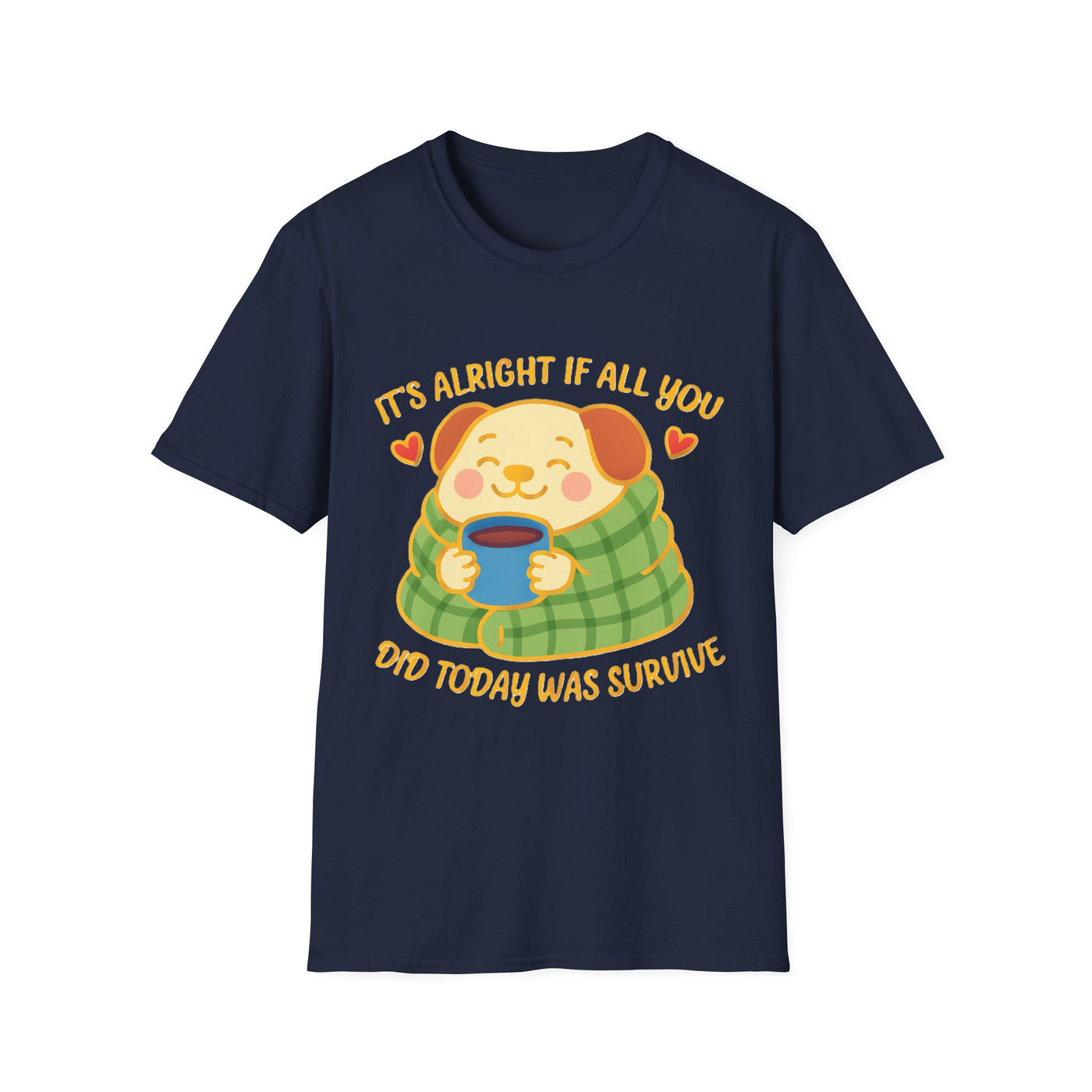 It's Alright T-Shirt - Soft Unisex Tee