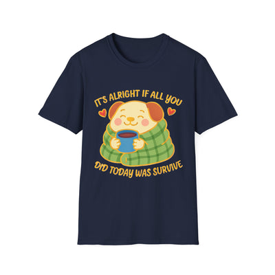 It's Alright T-Shirt - Soft Unisex Tee