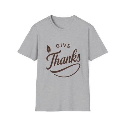 Give Thanks T-Shirt - Soft Unisex Tee