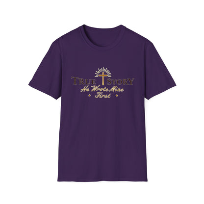 True Story He Wrote Mine First Christian T-Shirt – Faith in God Jesus Cross Shirt