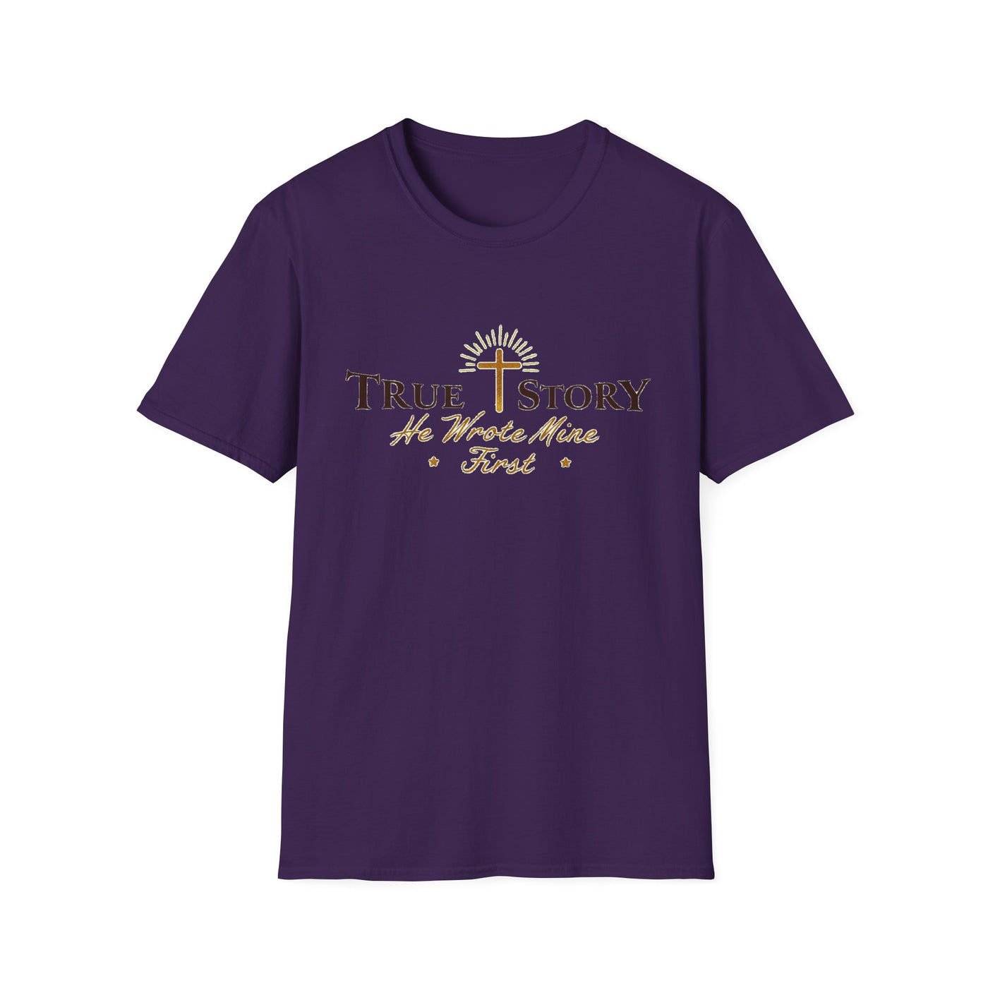 True Story, He wrote mine First T-Shirt - Soft Unisex Tee