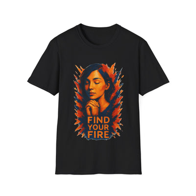 Find Your Fire T-Shirt - Soft Women Tee