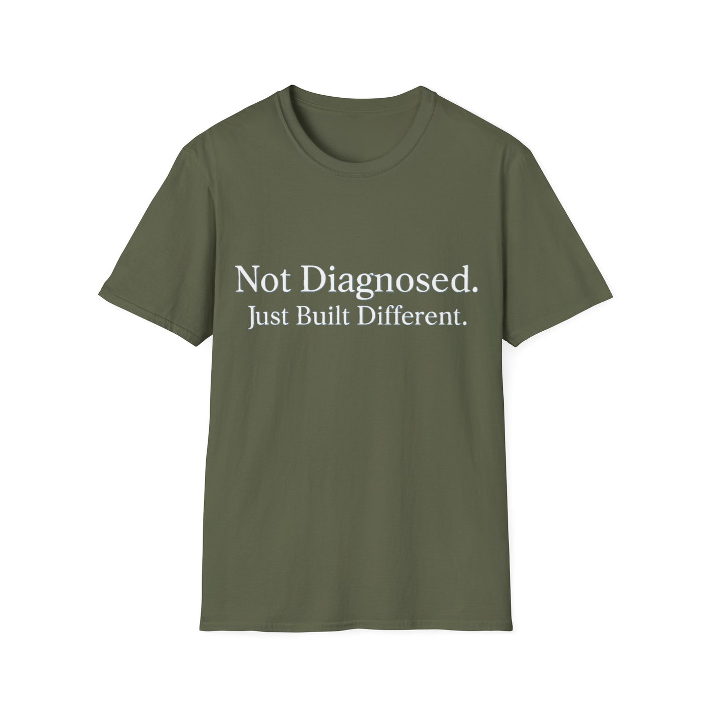 Not Diagnosed. Just Built Different T-Shirt - Soft Unisex Tee