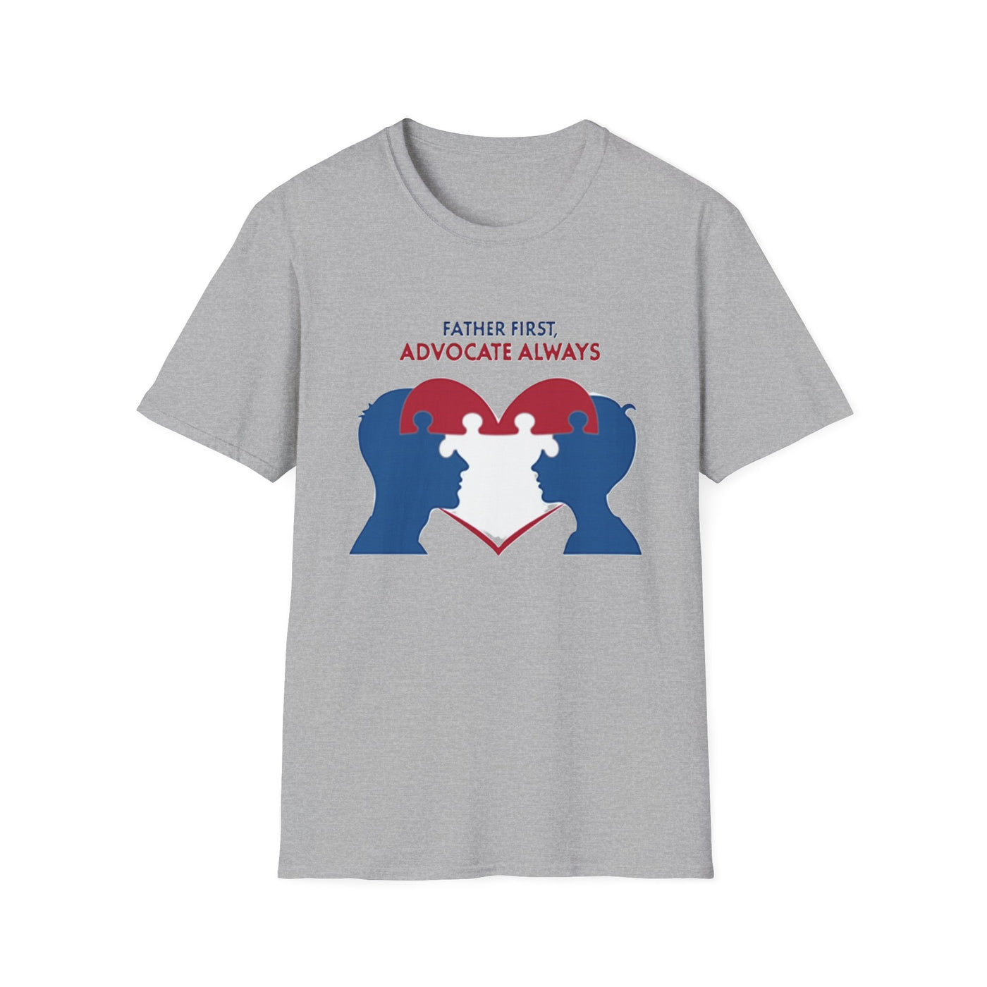 Father First, Advocate Always T-Shirt - Soft Men's Tee