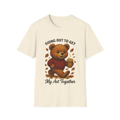 Going Out to Get My Act Together Shirt – Funny Cozy Bear Fall Graphic T-Shirt