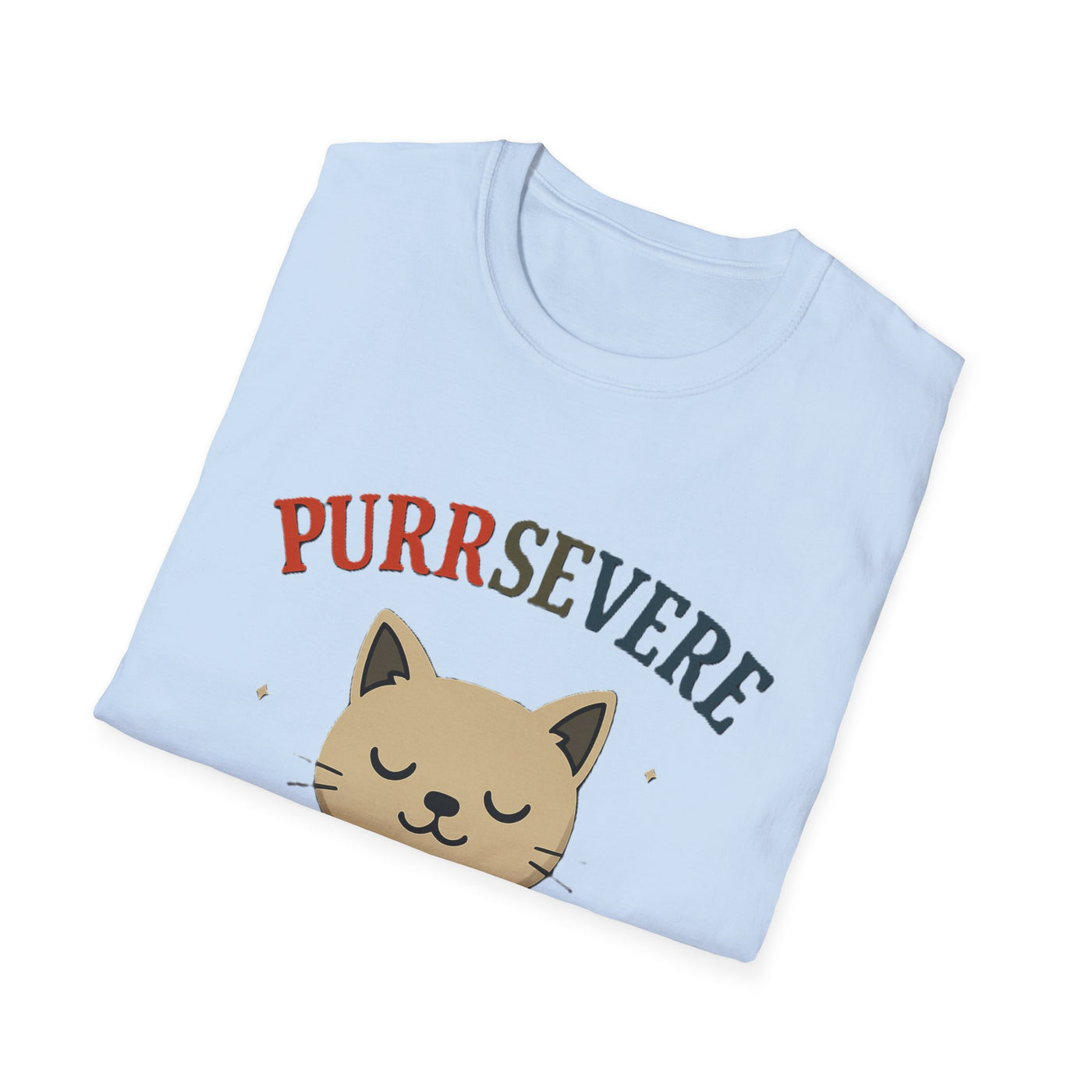 Purrsevere T-Shirt - Soft Unisex Tee