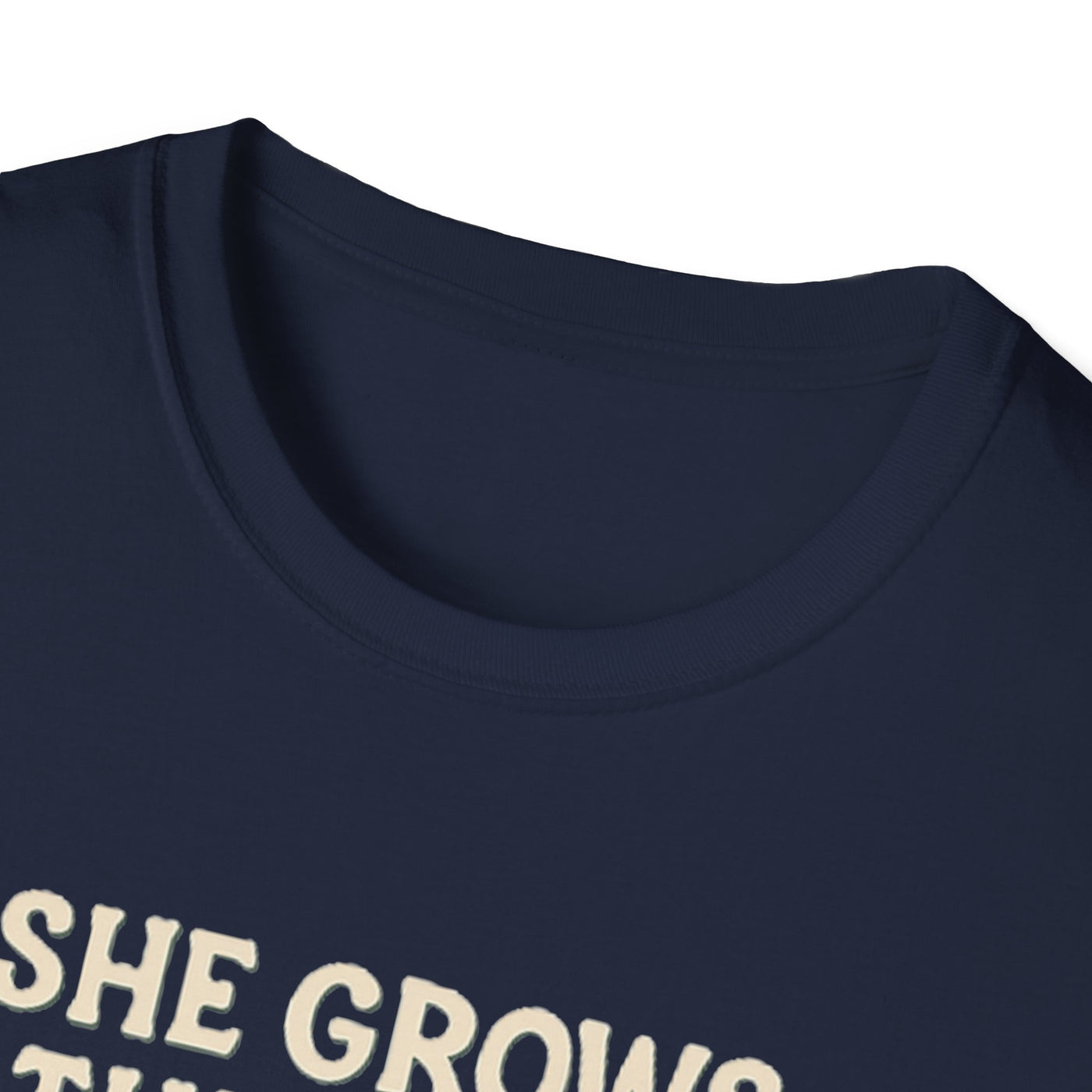 She Grows Through What She Goes Through T-Shirt - Soft Unisex Tee