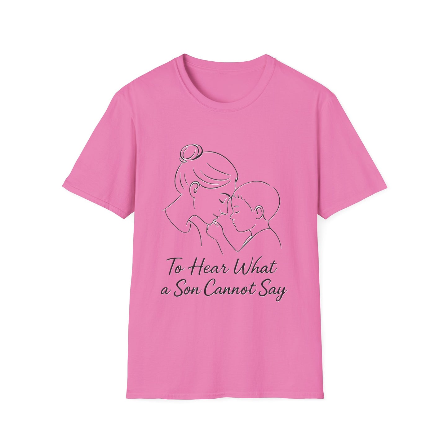 To Hear What a Son Cannot Say – Autism Mom Awareness T-Shirt