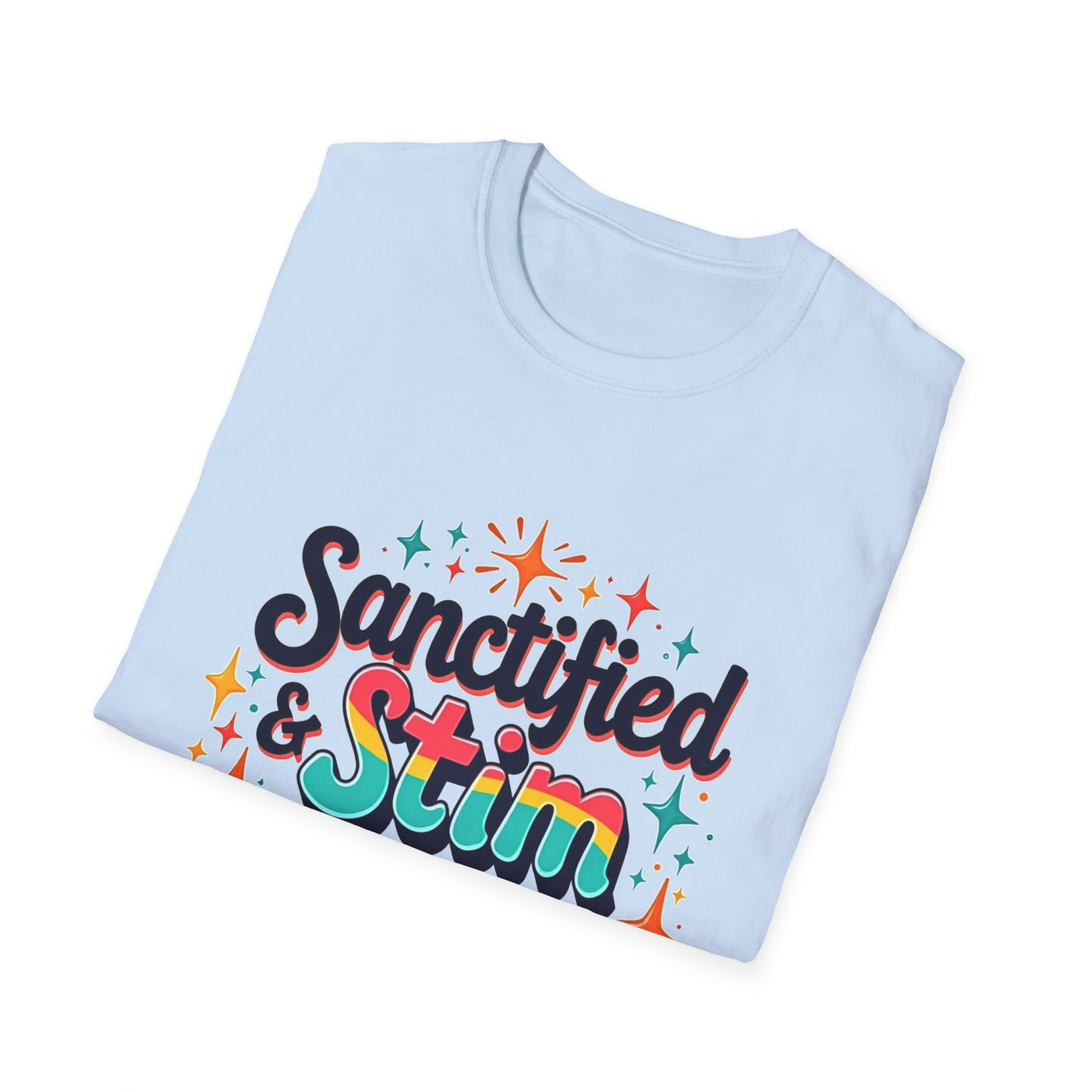 Sanctified & Stim Seeking T-Shirt - Soft Unisex Tee